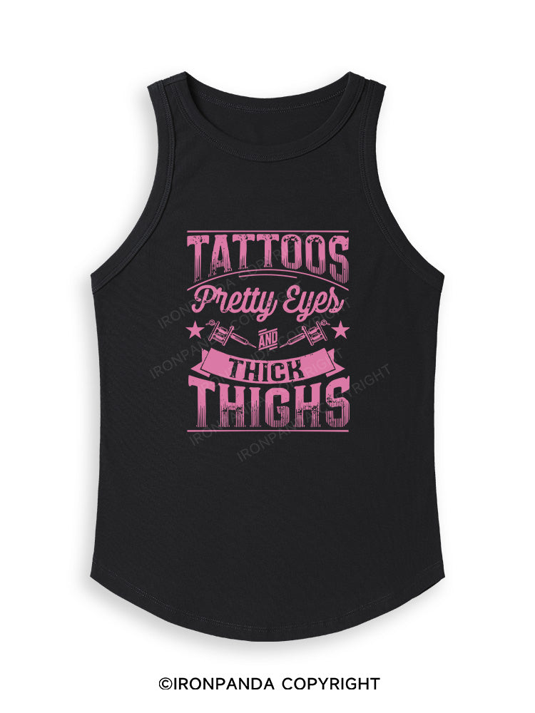 TATTOOS PRETTY EYES AND THICK THIGHS Fitted Tank Top