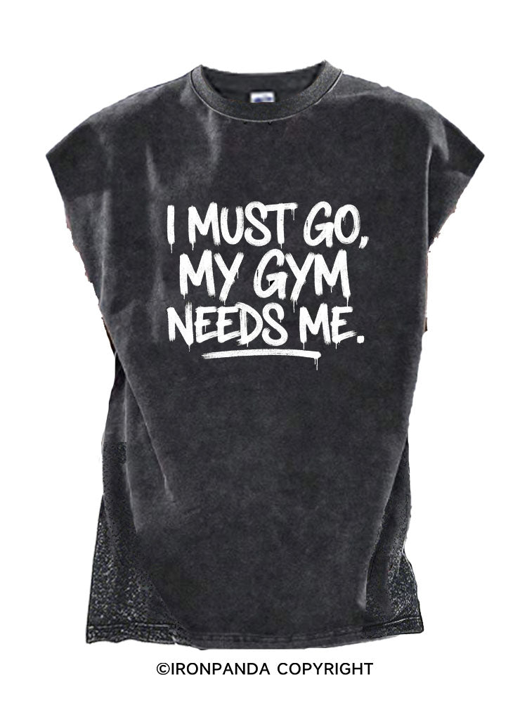 I Must Go My Gym Needs Me Cut Off Tank