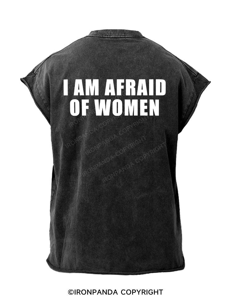 I AM AFRAID OF WOMEN Back Printed Cut Off Tank