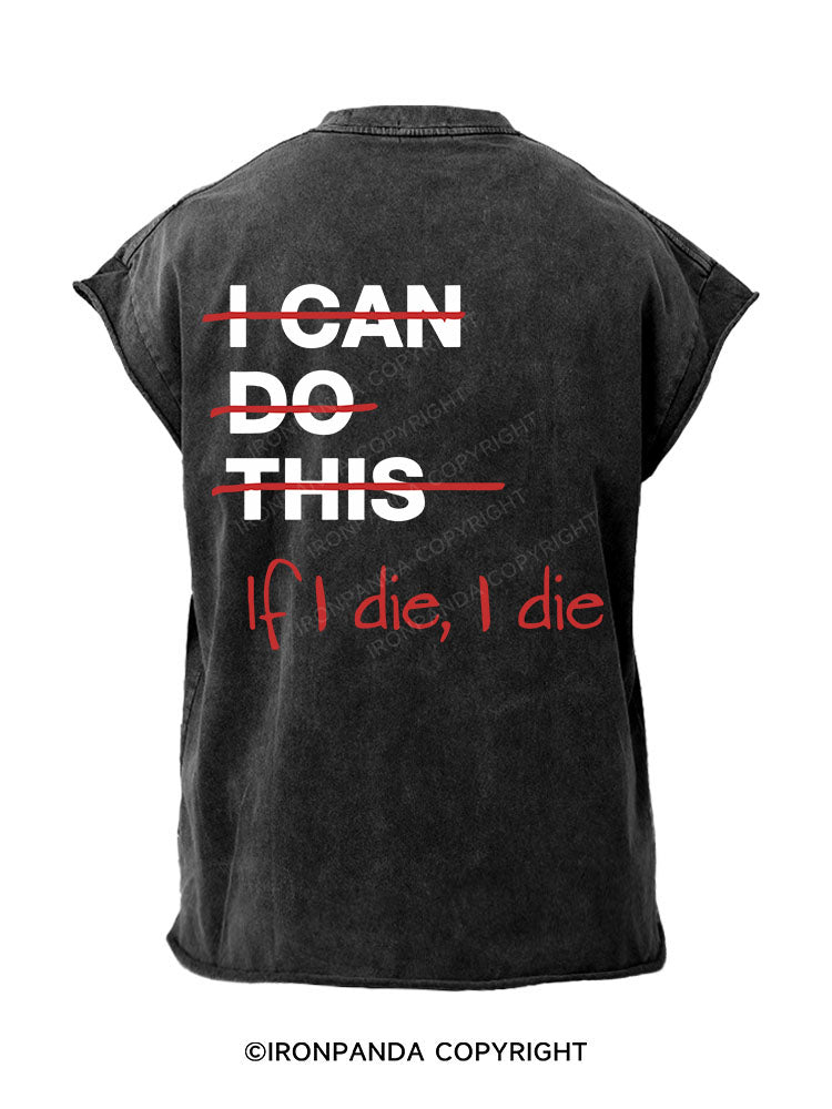 If I die I die Back Printed Cut Off Tank