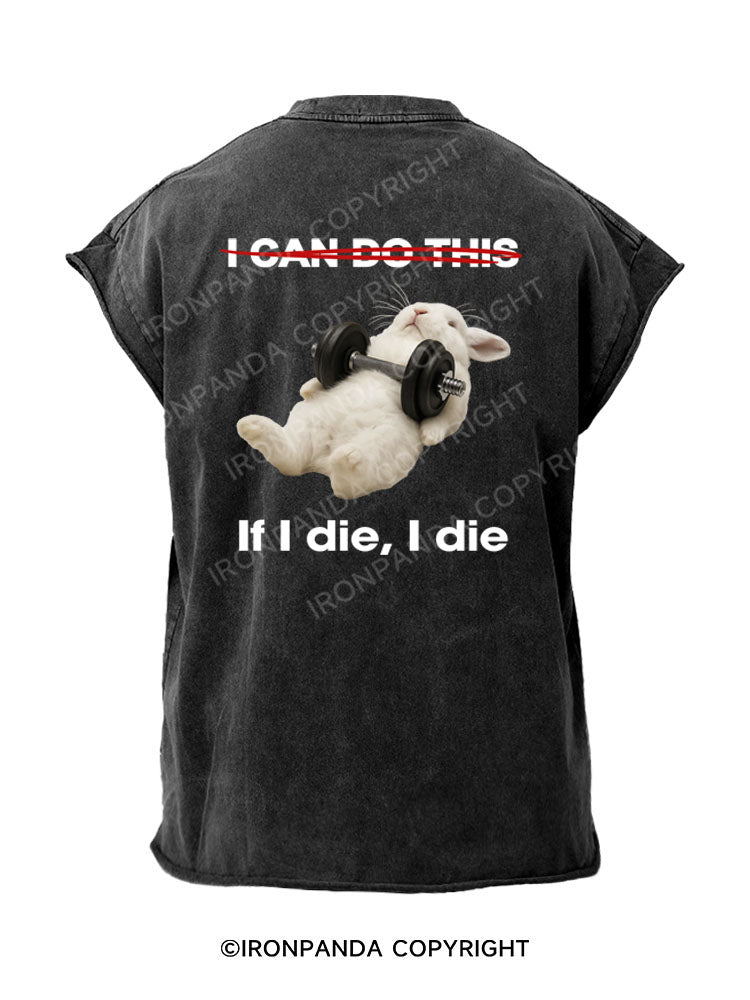 if i die i die Back Printed Cut Off Tank