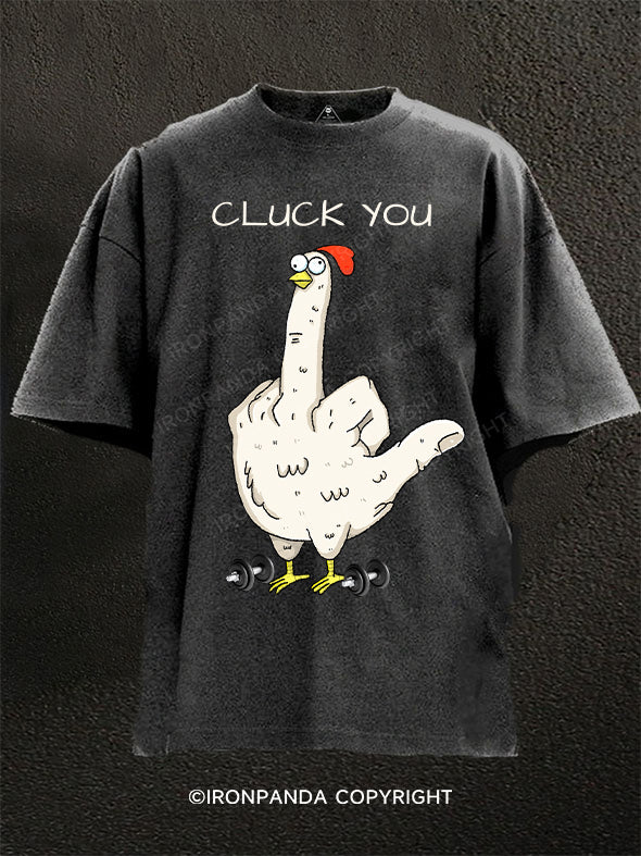 cluck you Washed Gym Shirt