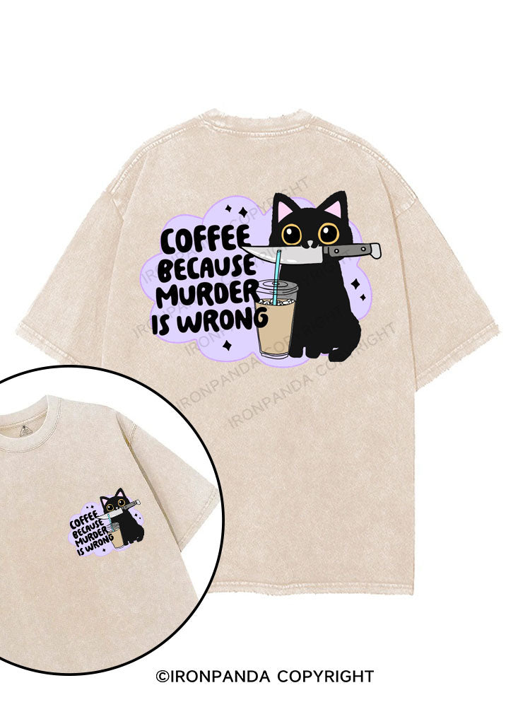 COFFEE BECAUSE MURDER IS WRONG printed Gym Shirt