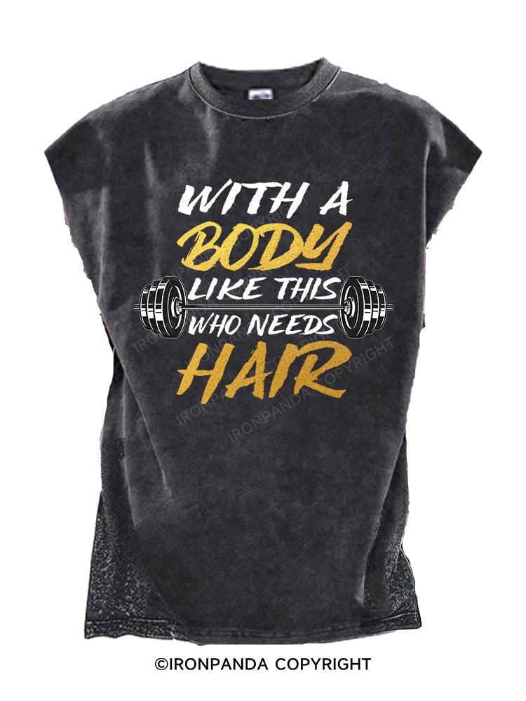 WITH A BODY LIKE THIS WHO NEEDS HAIR Cut Off Tank