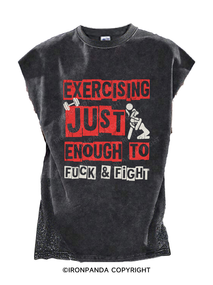 EXERCISING JUST ENOUGH TO FUCK & FIGHT Cut Off Tank