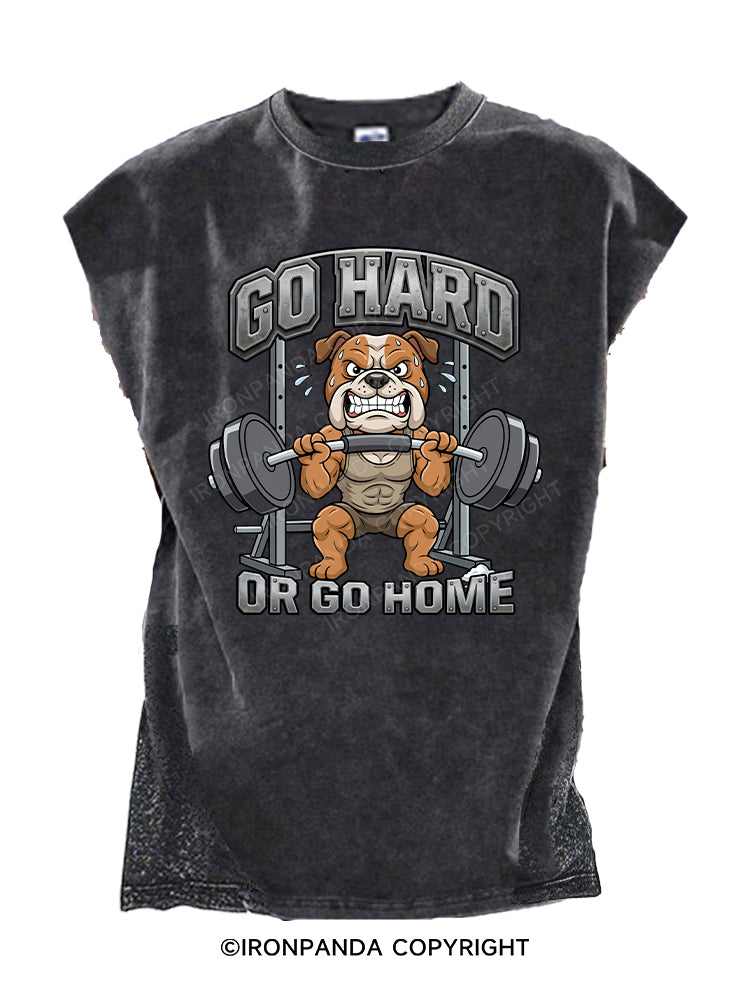 GO HARD OR GO HOME Cut Off Tank