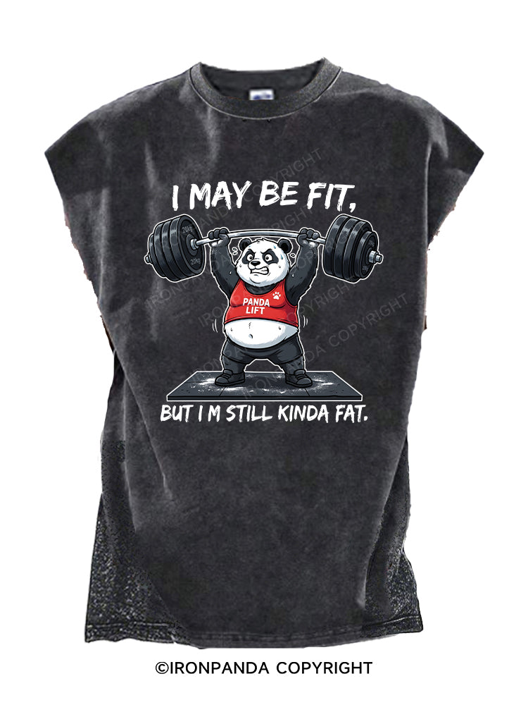 I MAY BE FIT, BUT I’M STILL KINDA FAT Cut Off Tank