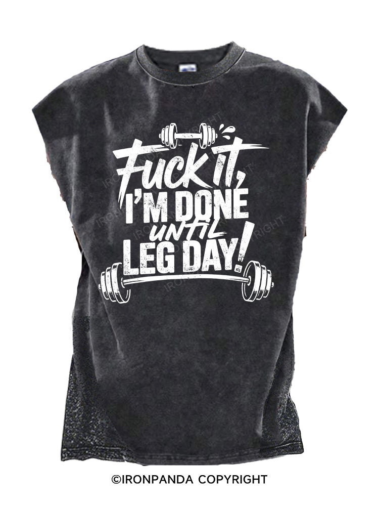 Fuck it I’m done until leg day Cut Off Tank
