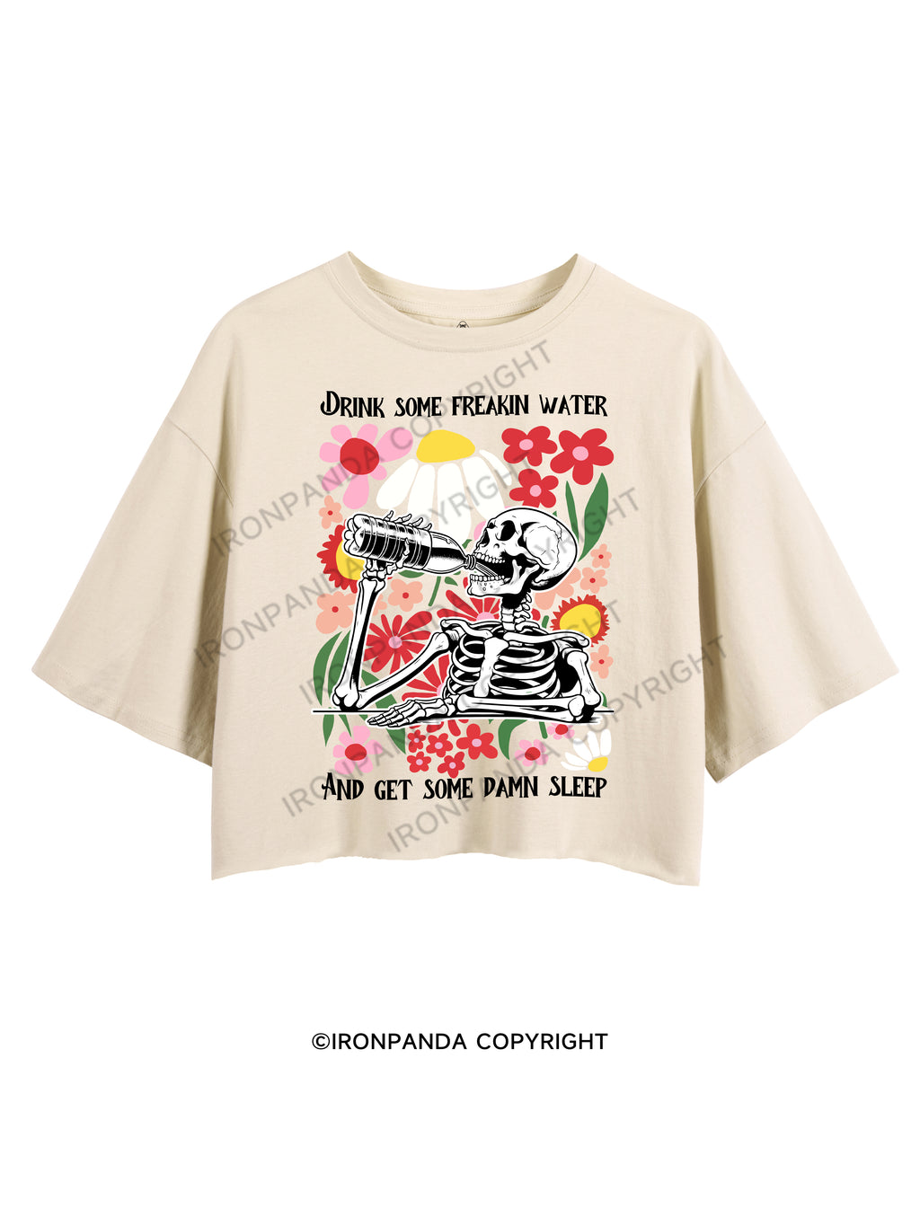 DRINK SOME FREAKIN WATER AND GET SOME DAMN SLEEP CROP TOPS