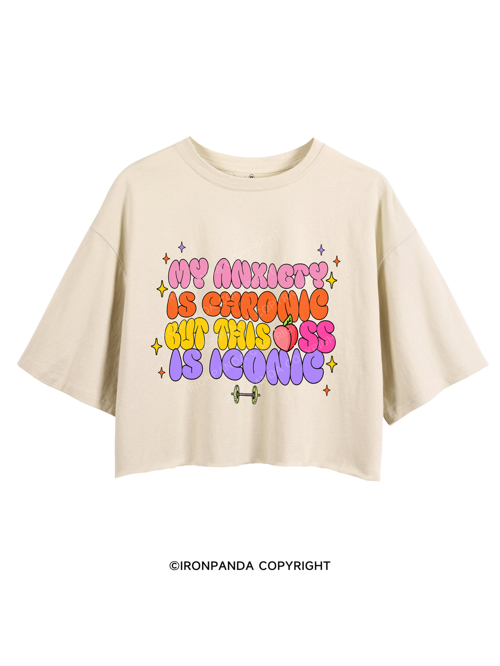 MY ANXIETY IS CHRONIC BUT THIS ASS IS ICONIC CROP TOPS