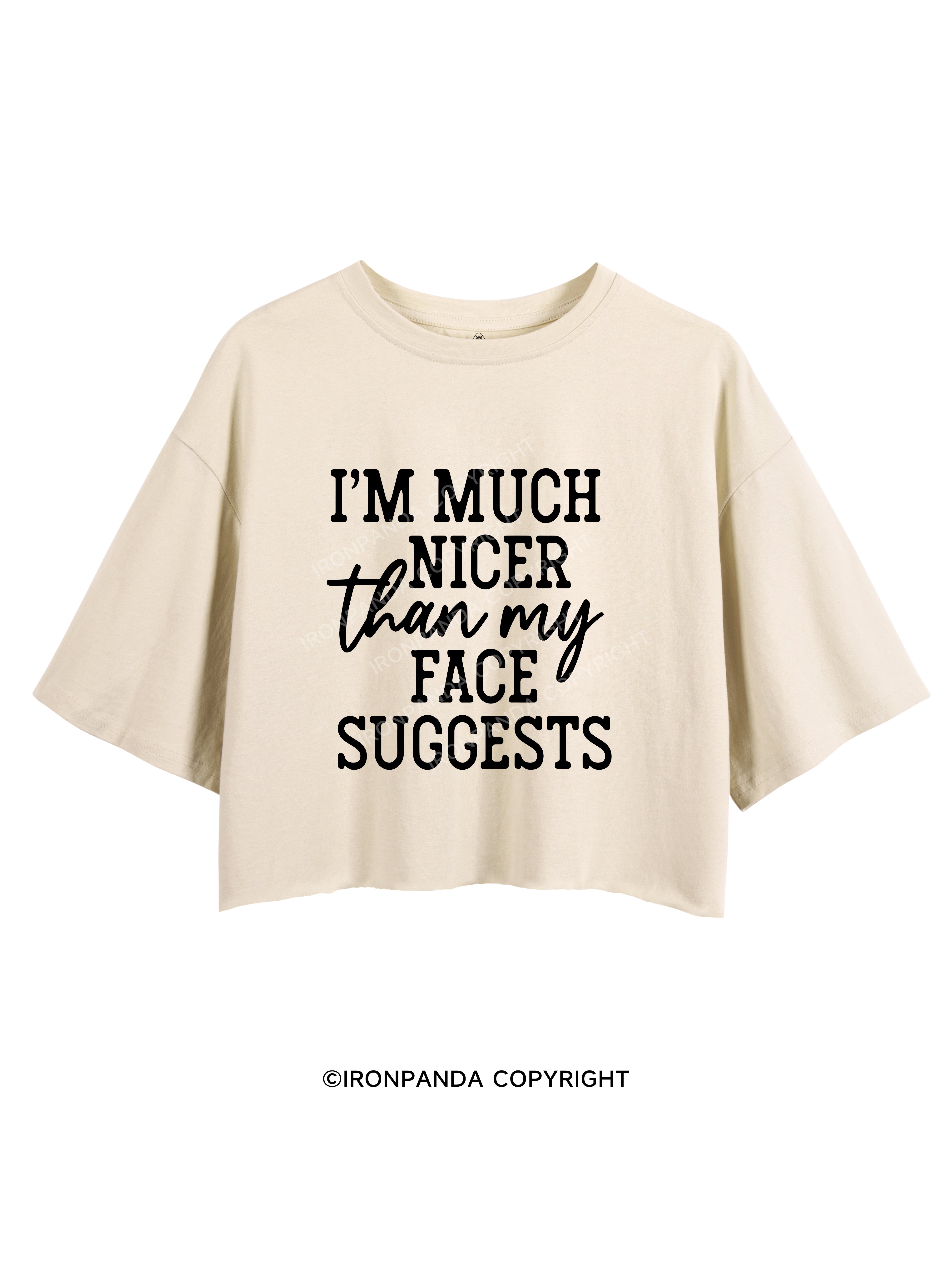 I'm Nicer Than My Face Crop Tops