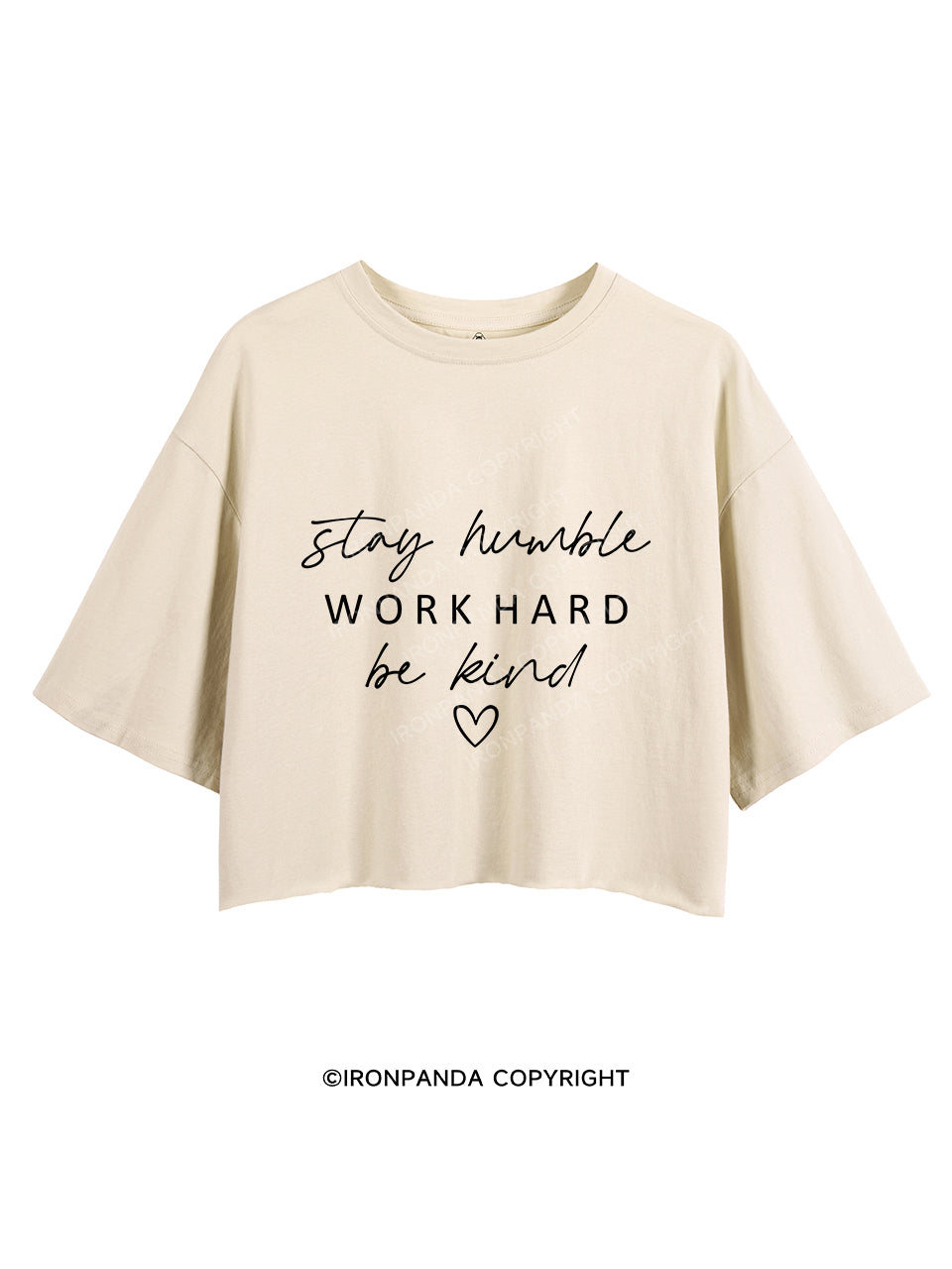 Stay Humble Work Hard Be Kind Crop Tops