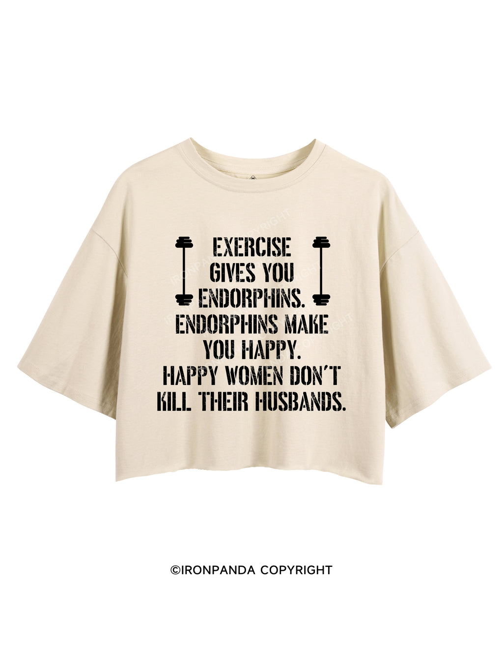 EXERCISE GIVES YOU ENDORPHINS CROP TOPS