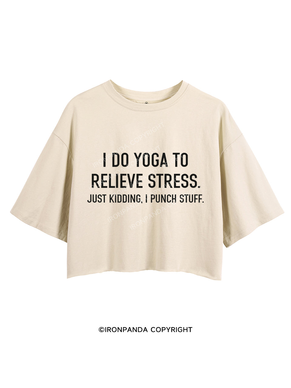 I do yoga to relieve stress Crop Tops