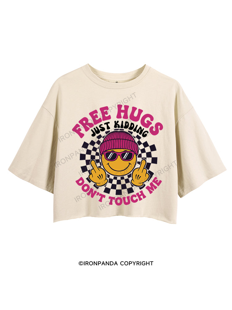 FREE HUGS JUST KIDDING DON'T TOUCH ME CROP TOPS