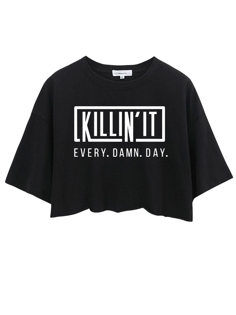 Killing It Every Damn Day Crop Tops