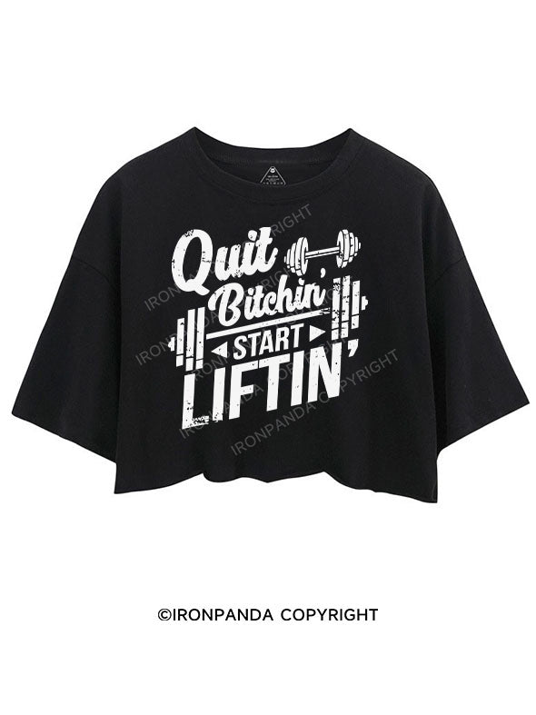 QUIT BITCHIN START LIFTIN  CROP TOPS