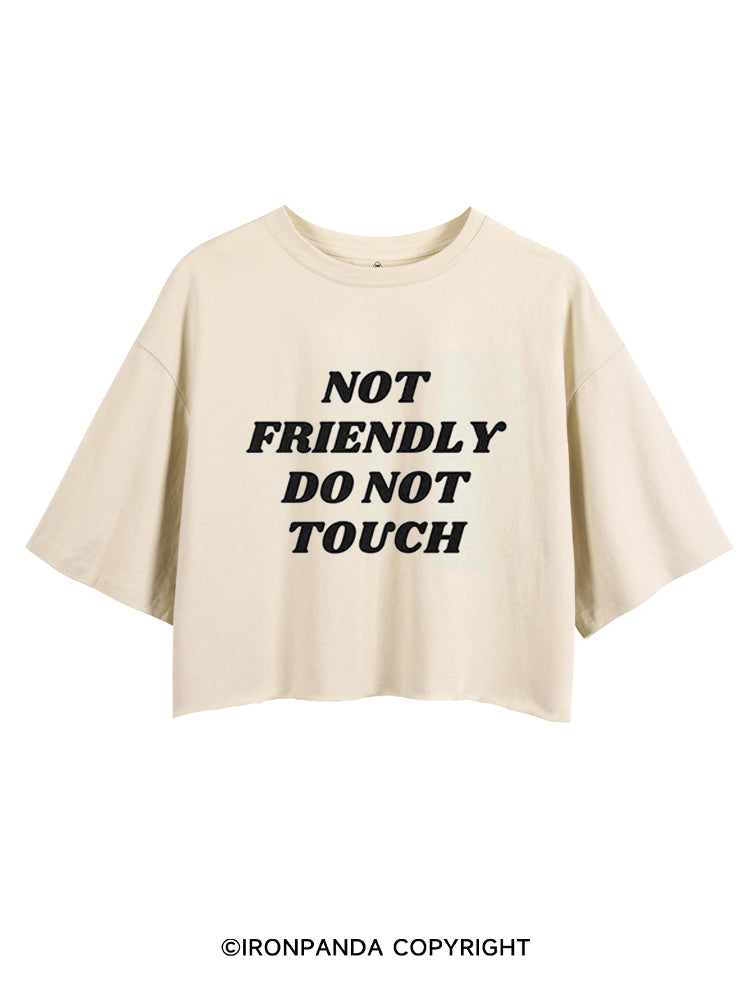 Not friendly do not touch CROP TOPS