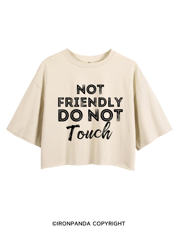 Not friendly do not touch CROP TOPS