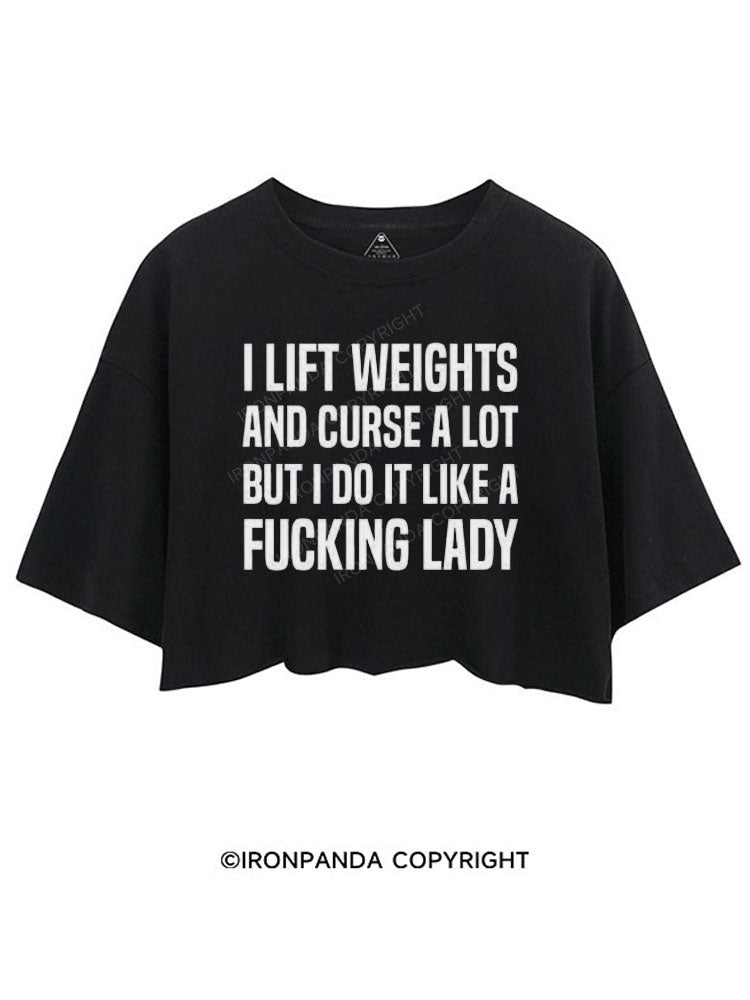 I lift weights & curse a lot...but I do it like a fucking lady CROP TOPS