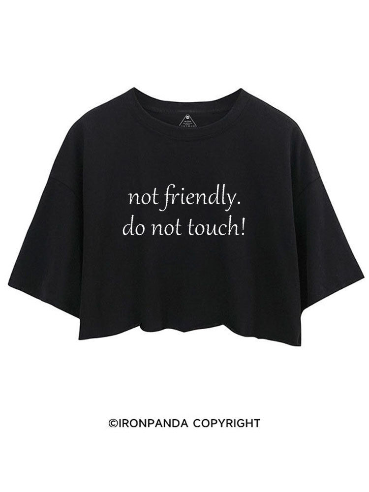 Not friendly do not touch CROP TOPS