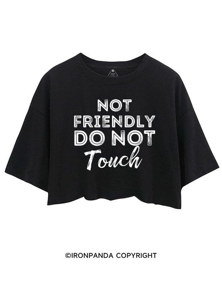 Not friendly do not touch CROP TOPS