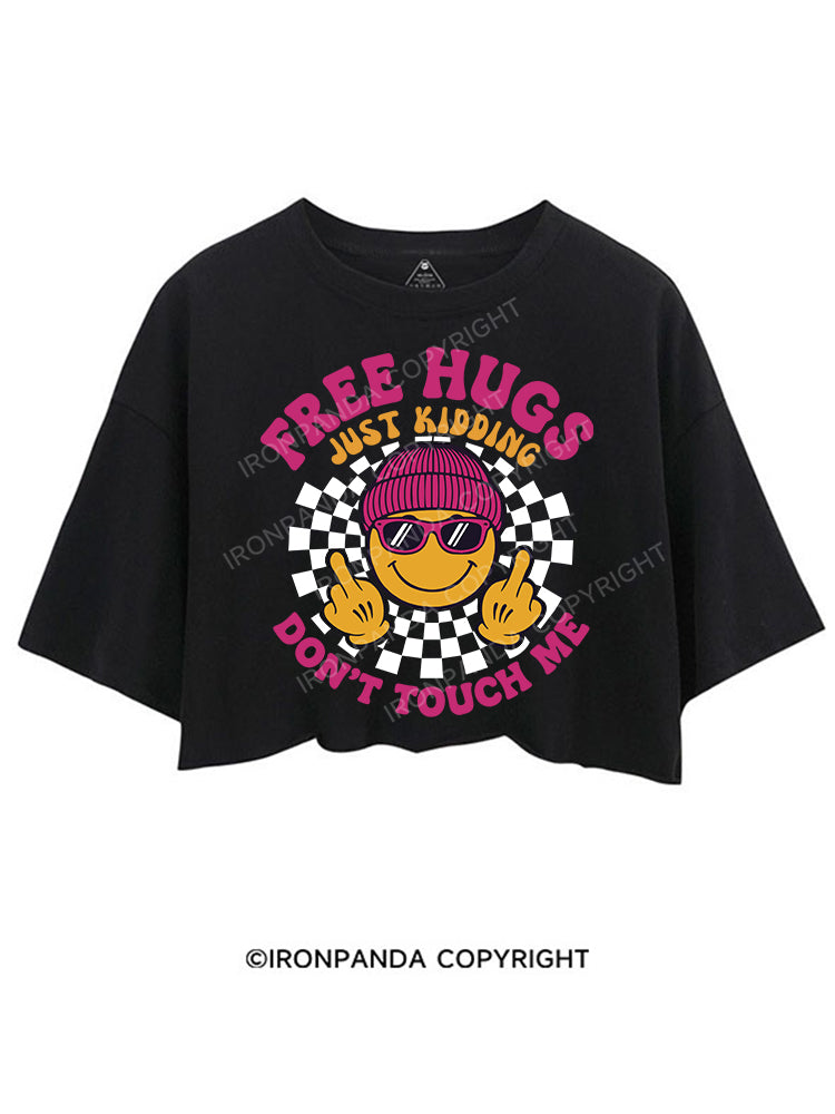 FREE HUGS JUST KIDDING DON'T TOUCH ME CROP TOPS