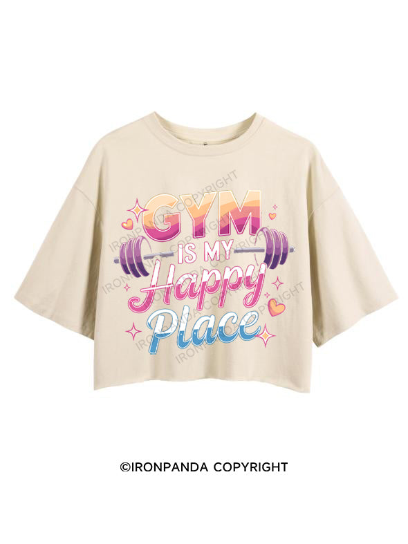 GYM IS MY HAPPY PLACE CROP TOPS