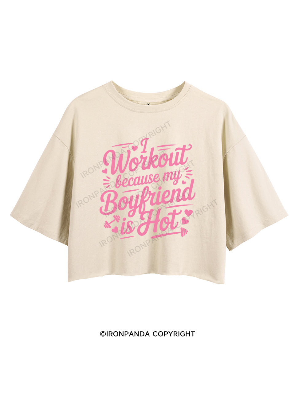 I WORKOUT BECAUSE MY BOYFRIEND IS HOT CROP TOPS