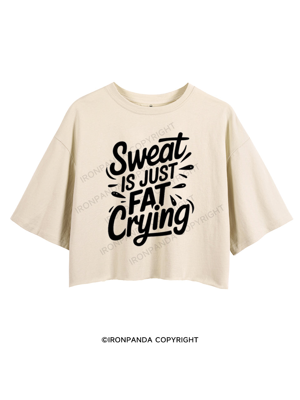 SWEAT IS JUST FAT CRYING CROP TOPS