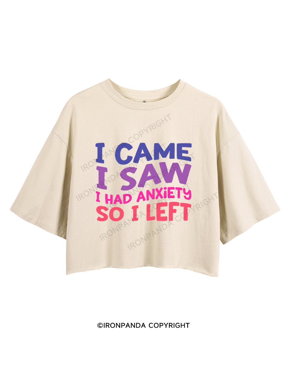 I CAME I SAW I HAD ANXIETY SO I LEFT CROP TOPS