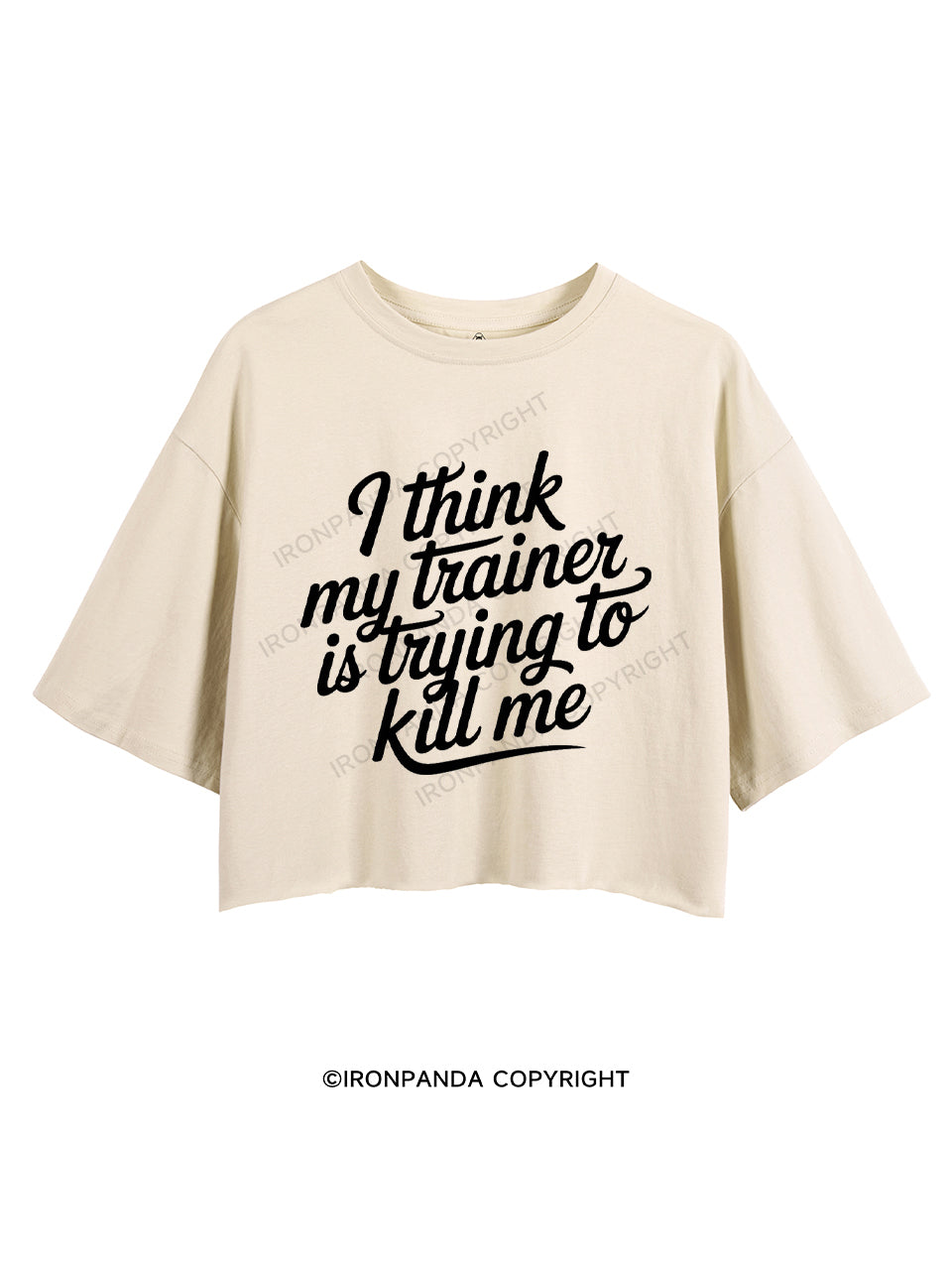 I THINK MY TRAINER IS TRYING TO KILL ME CROP TOPS