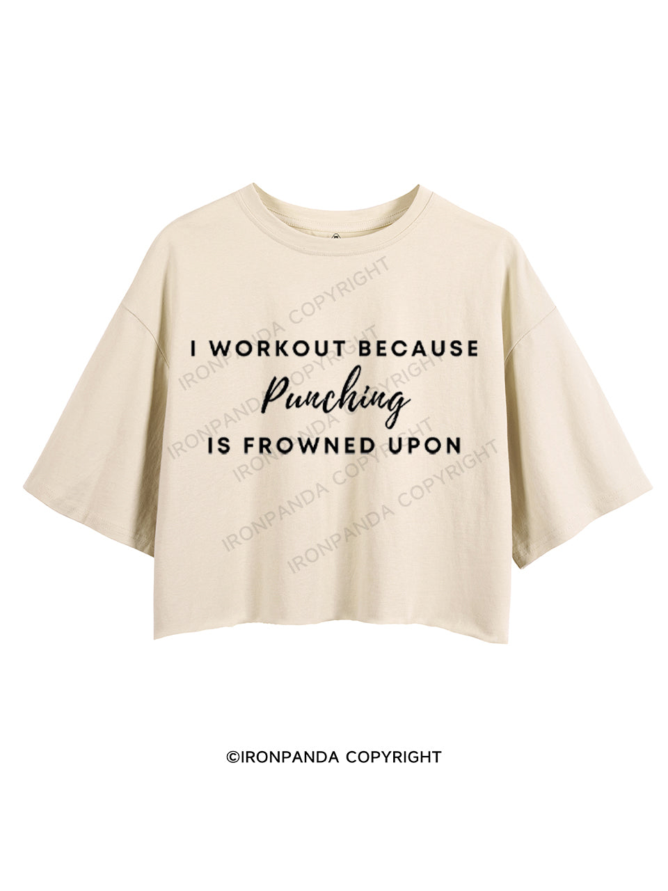 I WORKOUT BECAUSE PUNCHING IS FROWNED UPON CROP TOPS