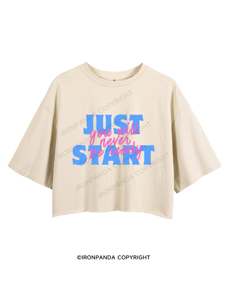 YOU WILL NEVER BE READY JUST START CROP TOPS