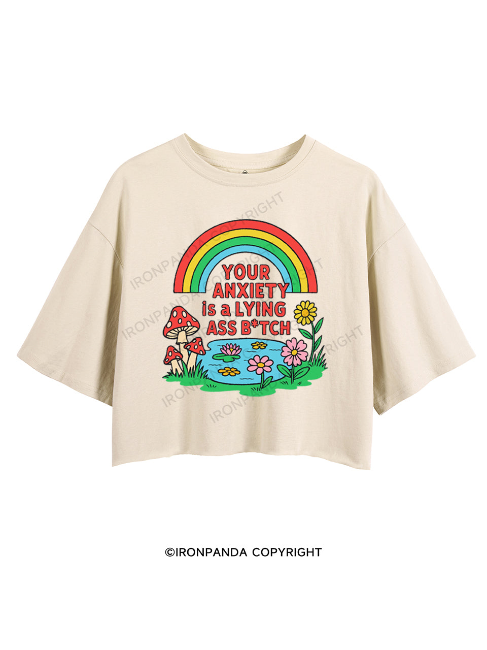 YOUR ANXIETY IS A LYING ASS BITCH CROP TOPS