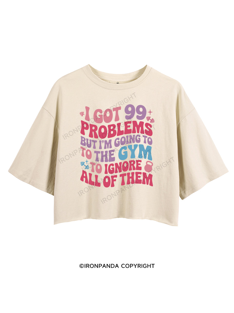 I GOT 99 PROBLEMS BUT I'M GOING TO THE GYM TO IGNORE ALL OF THEM CROP TOPS