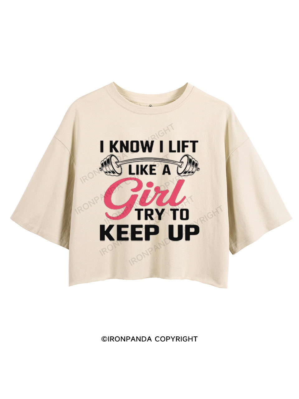 I KNOW I LIFT LIKE A GIRL TRY TO KEEP UP CROP TOPS
