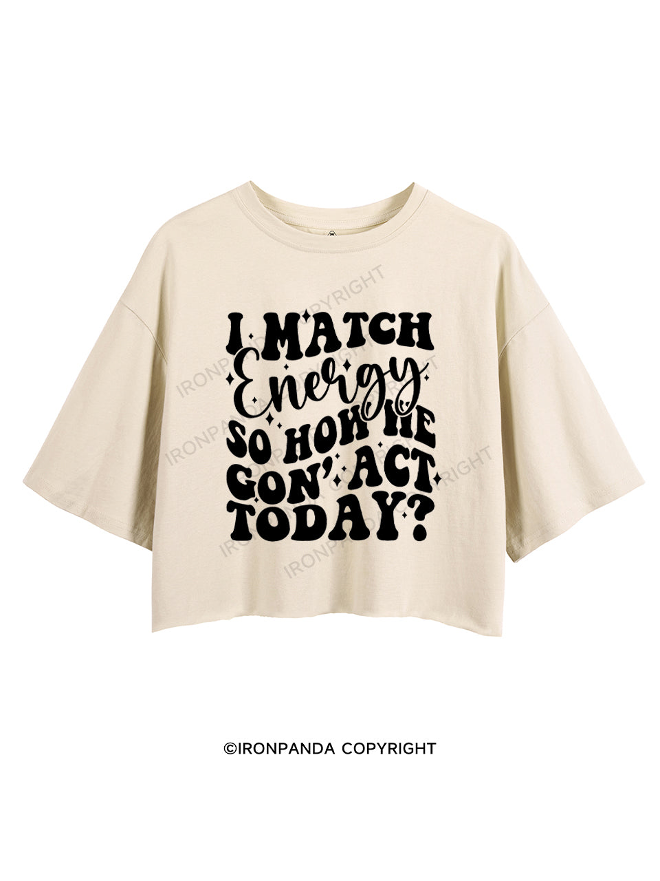 I MATCH ENERGY SO HOW WE GON' ACT TODAY？CROP TOPS