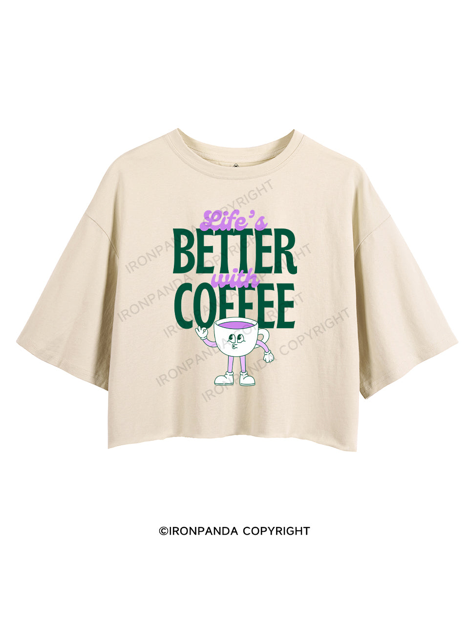 LIFE'S BETTER WITH COFFEE CROP TOPS