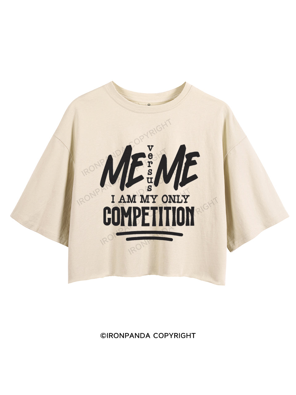 ME VERSUS ME I AM MY ONLY COMPETITION CROP TOPS