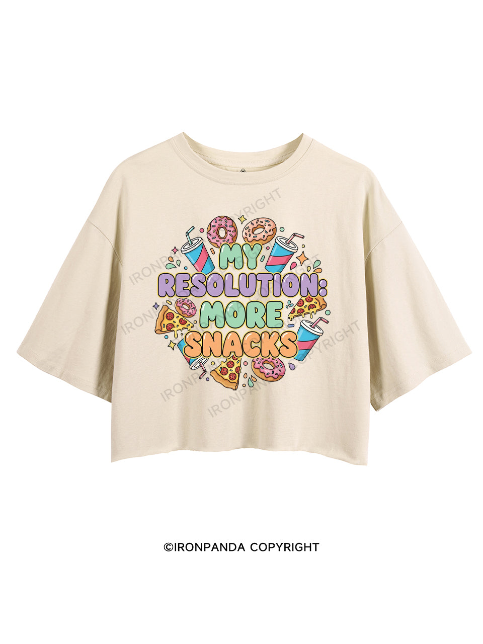 MY RESOLUTION MORE SNACKS CROP TOPS