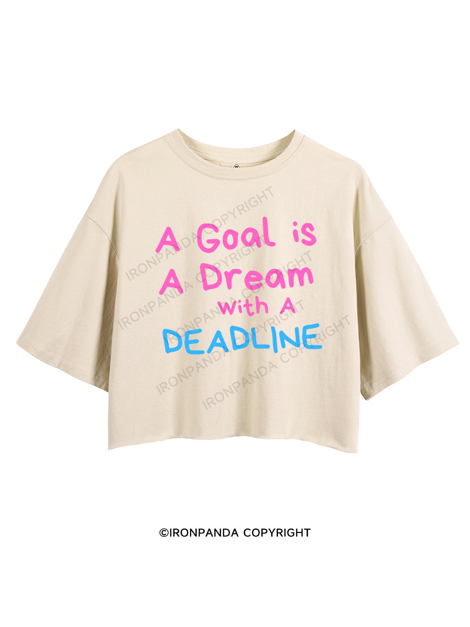 A GOAL IS A DREAM WITH A DEADLINE CROP TOPS