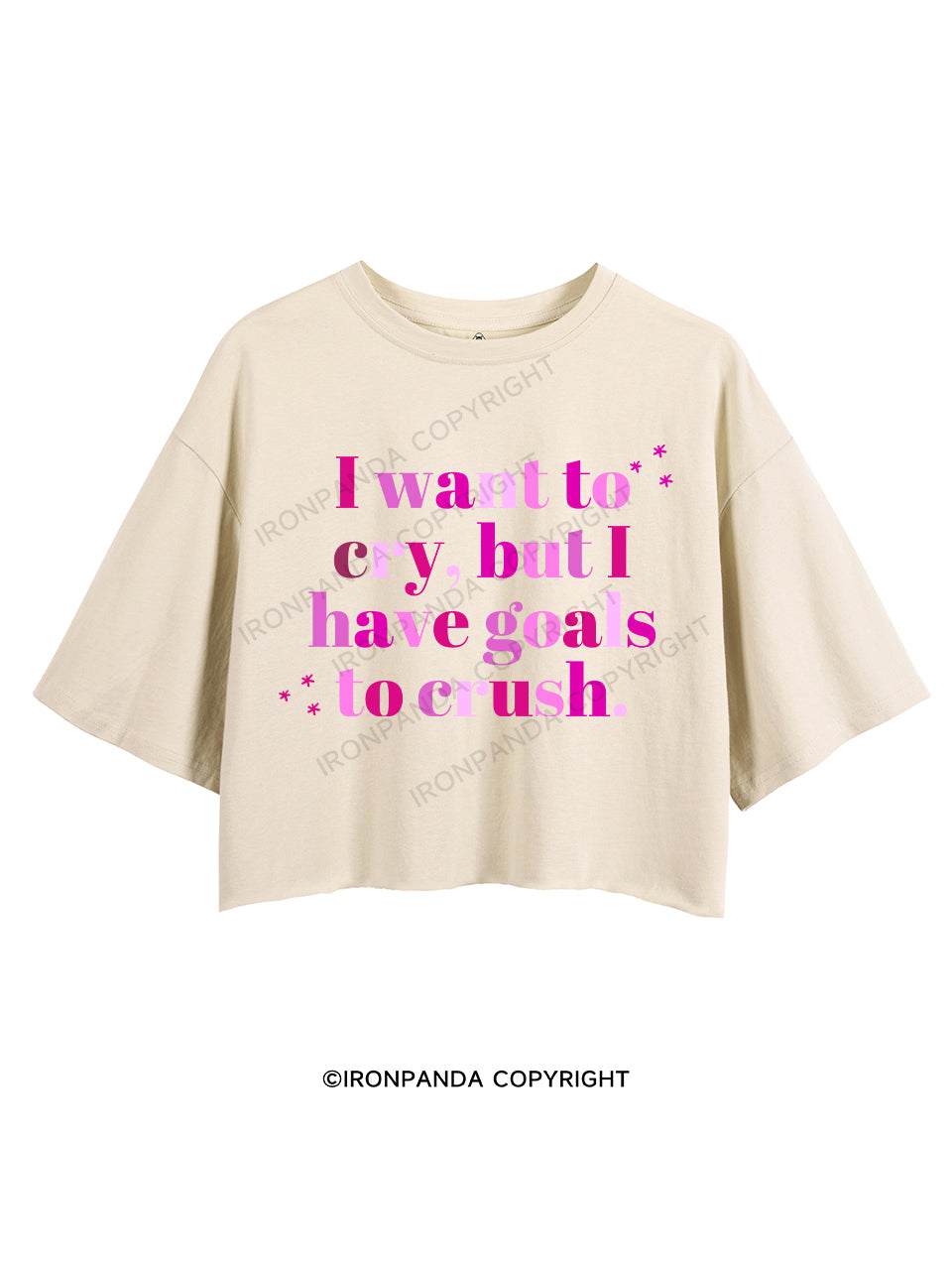 I WANT TO CRY, BUT I HAVE GOALS TO CRUSH CROP TOPS