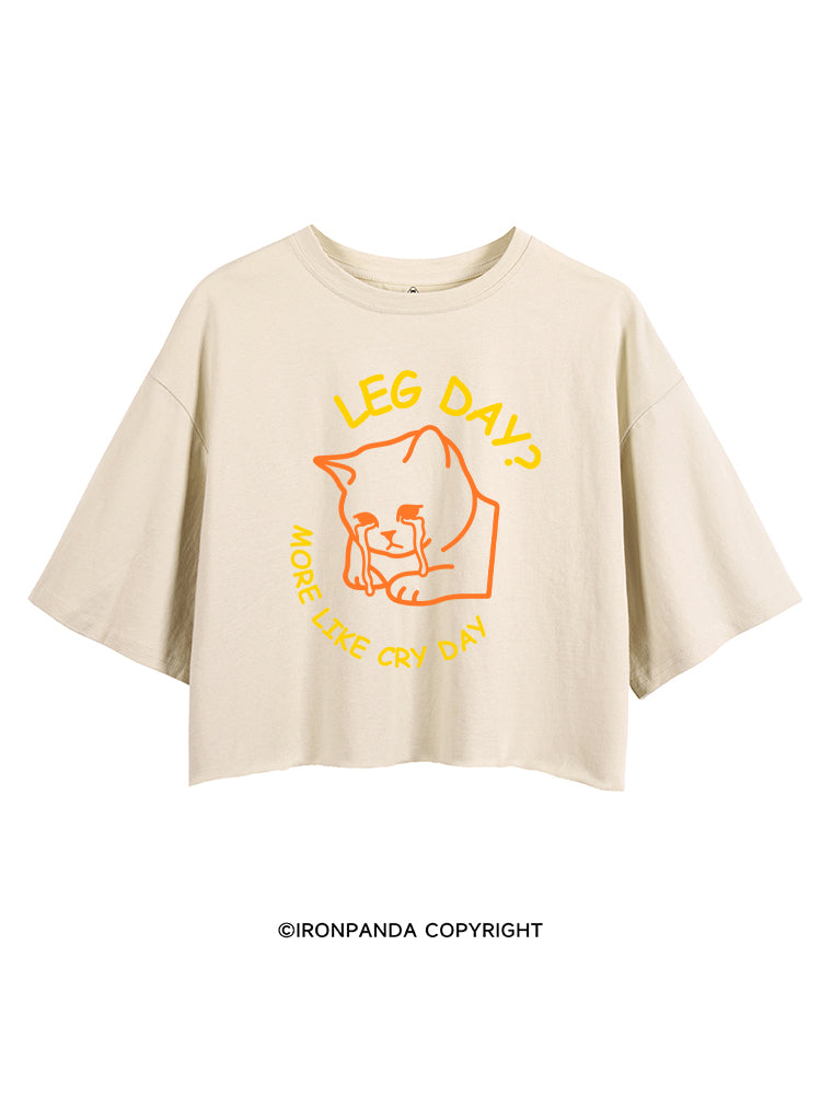 LEG DAY? MORE LIKE CRY DAY CRYING CAT CROP TOPS