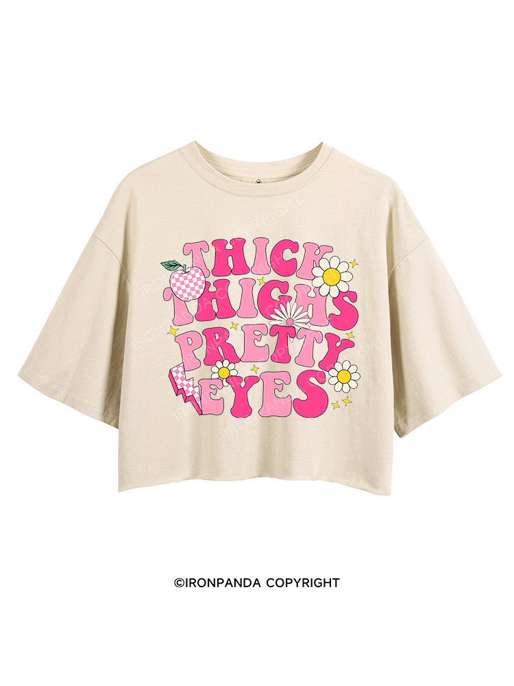 THICK THIGHS PRETTY EYES CROP TOPS