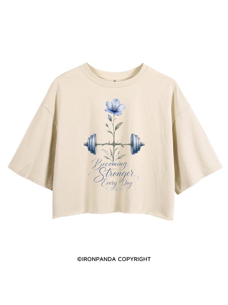BECOMING STRONGER EVERY DAY FITNESS CROP TOPS