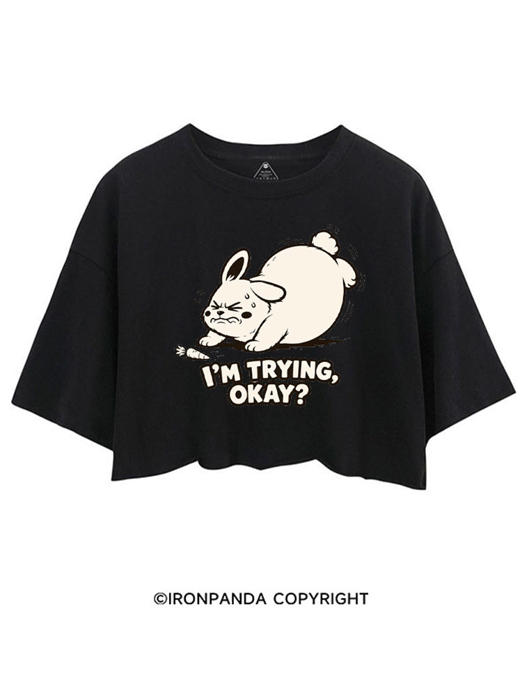 I'M TRYING, OKAY? CROP TOPS