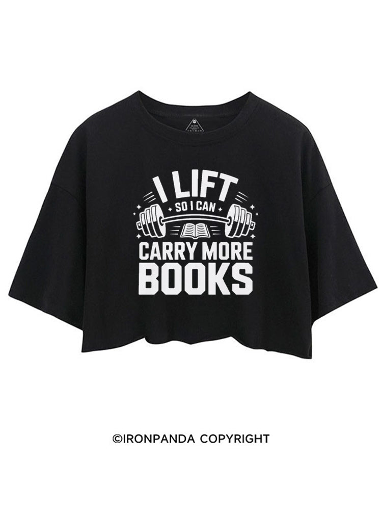 I LIFT SO I CAN CARRY MORE BOOKS WORKOUT CROP TOPS