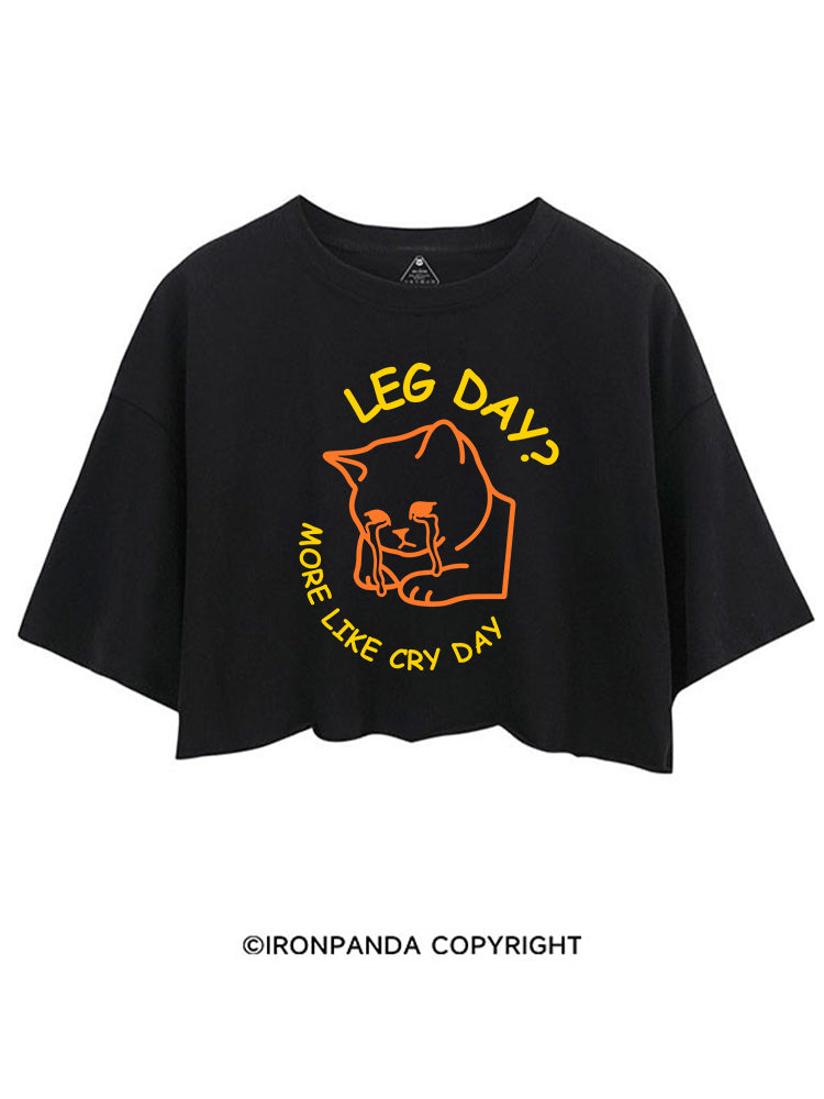 LEG DAY? MORE LIKE CRY DAY CRYING CAT CROP TOPS