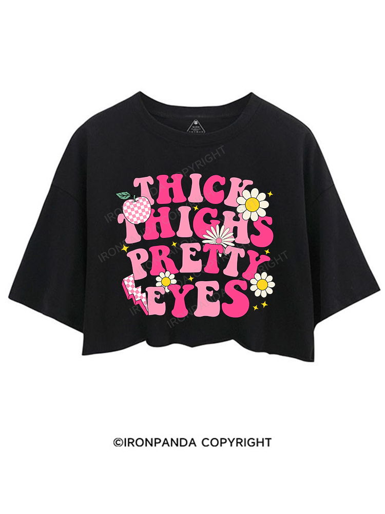 THICK THIGHS PRETTY EYES CROP TOPS
